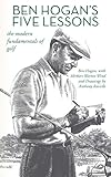 Ben Hogans Five Lessons The Modern Fundamentals Of Golf