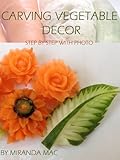 Carving Vegetable Decor Full Photo Step By Step Is Easy English Edition