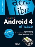 Android 4 Efficace Utilisation Avance Des Smartphones Et Tablettes Android Samsung Galaxy Nexus Htc Couvre Android 42 Et 43 Jelly Bean Accs Libre