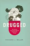 Drugged The Science And Culture Behind Psychotropic Drugs English Edition