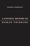 A Natural History Of Human Thinking