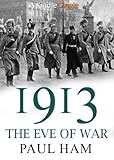1913 The Eve Of War English Edition