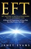 Eft Eft Tapping Scripts Solutions To An Abundant You 10 Simple Diy Experiences To Prove That Your Mind Creates Your Life English Edition