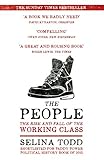 The People The Rise And Fall Of The Working Class 19102010 English Edition