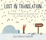 Lost In Translation An Illustrated Compendium Of Untranslatable Words English Edition