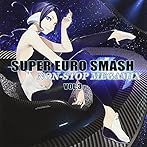 SUPER EURO SMASH Vol.3