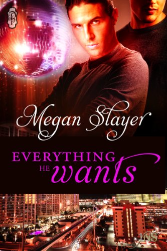 Everything He Wants (By: Megan Slayer) cover