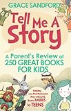 Tell Me A Story A Parents Review Of 250 Great Books For Kids English Edition