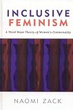 Inclusive Feminism A Third Wave Theory Of Womens Commonality English Edition