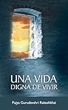 Una Vida Digna De Vivir