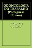 Odontologia Do Trabalho Portuguese Edition