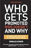 Who Gets Promoted Who Doesnt And Why Second Edition 12 Things Youd Better Do If You Want To Get Ahead English Edition
