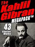 The Khalil Gibran Megapack 43 Classic Works English Edition