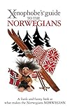 The Xenophobes Guide To The Norwegians Xenophobes Guides English Edition
