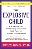 The Explosive Child A New Approach For Understanding And Parenting Easily Frustrated Chronically Inflexible Children