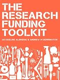 The Research Funding Toolkit How To Plan And Write Successful Grant Applications English Edition