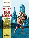 Muay Thai Boran Larte Marziale Dei Re Arti Marziali Italian Edition