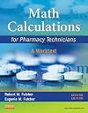 Math Calculations for Pharmacy Technicians: A Worktext