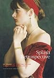Splash Retrospective 20 Years Of Contemporary Watercolor Excellence Splash The Best Of Watercolor English Edition