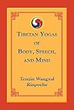 Tibetan Yogas Of Body Speech And Mind English Edition