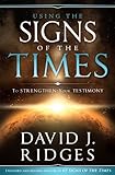 Using The Signs Of The Times To Strengthen Your Testimony English Edition