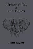 African Rifles And Cartridges English Edition