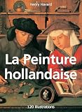 La Peinture Hollandaise
