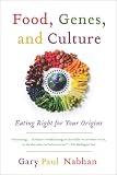 Food Genes And Culture Eating Right For Your Origins English Edition