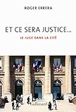 Et Ce Sera Justice Le Juge Dans La Cit Le Dbat