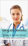 Cpr Aed Training Student Instructor Manual Safety Firstaid Book 1 English Edition