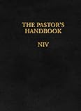 The Pastors Handbook Niv Instructions Forms And Helps For Conducting The Many Ceremonies A Minister Is Called Upon To Direct English Edition