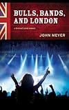 Bulls, Bands, and London