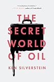 The Secret World Of Oil