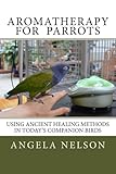Aromatherapy For Parrots English Edition