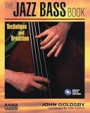 The Jazz Bass Book Technique And Tradition Bass Player Musicians Library English Edition