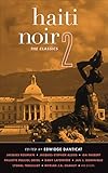 Haiti Noir 2 The Classics Akashic Noir English Edition