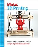 Make 3d Printing The Essential Guide To 3d Printers English Edition