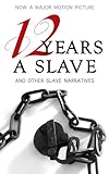 12 Years A Slave Illustrated Edition Includes Additional Slave Narratives Including Uncle Toms Cabin English Edition