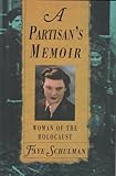 A Partisans Memoir Woman Of The Holocaust English Edition
