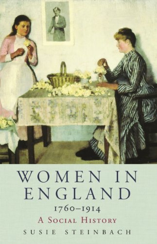 Women in England 1760-1914: A Social History (By: Susie Steinbach) cover