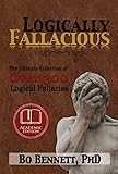 Logically Fallacious The Ultimate Collection Of Over 300 Logical Fallacies Academic Edition English Edition