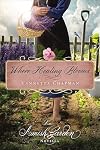 Where Healing Blooms: An Amish Garden Novella