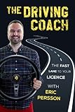 The Driving Coach The Fast Lane To Your Licence English Edition