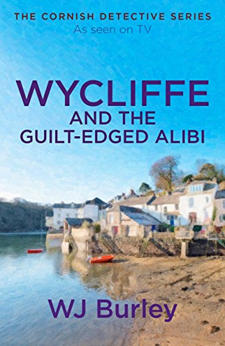 Wycliffe and the Guilt Edged Alibi written by W. J. Burley
part of Wycliffe