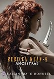 Rebecca Kean (tome 4)   Ancestral