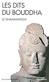 Les Dits Du Bouddha : Le Dhammapada
