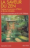 La Saveur Du Zen : Po%C3%A8mes Et Sermons D'ikky%C3%BB Et De Ses Disciples