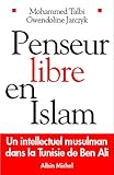 Penseur Libre En Islam : Un Intellectuel Musulman Dans La Tunisie De Ben Ali
