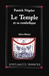 Le Temple et sa symbolique: Symbolique cosmique et philosophie de l'architecture sacr&eacute;e (French Edition)