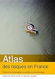 Atlas Des Risques En France Prvenir Les Catastrophes Naturelles Et Technologiques Atlasmonde